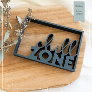 STL Datei Rahmen chill zone