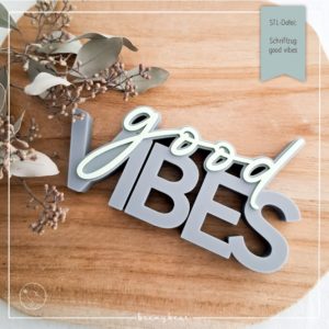 STL Datei Schriftzug good vibes