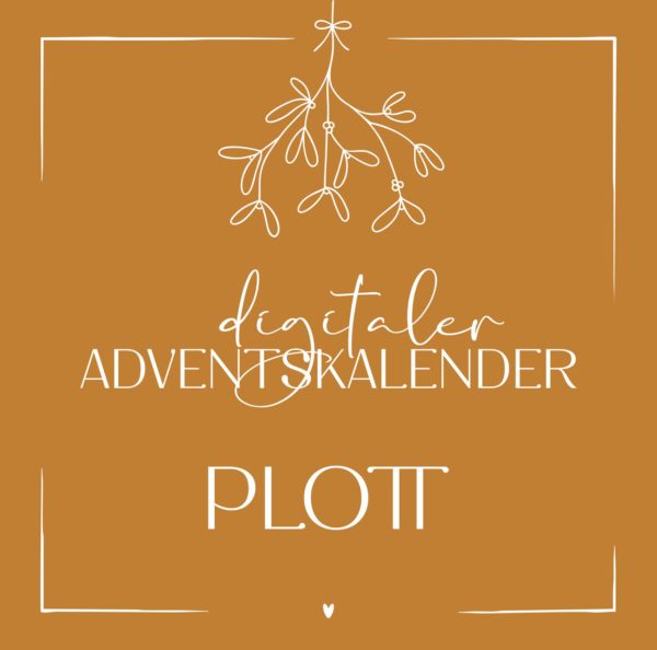 Digitaler Adventskalender PLOTT