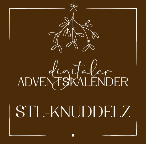 Digitaler Adventskalender STL-KNUDDELZ