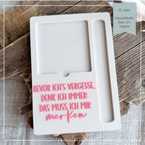 STL Datei Klebezettelhalter Bevor ich es vergesse