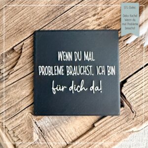 STL Datei Deko Kachel Wenn du mal Probleme brauchst