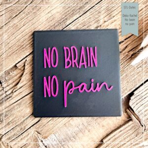 STL Datei Deko Kachel no brain no pain