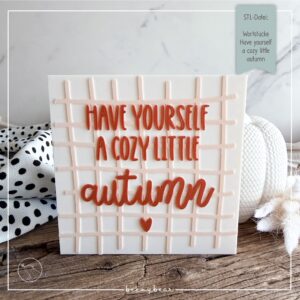 STL Datei Wortstücke Have yourself a cozy little autumn