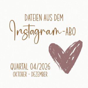 Dateien aus dem INSTAGRAM-ABO Quartal 4/2026 [Digital]